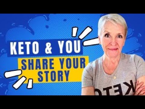 KETO & YOU: Share Your Story!