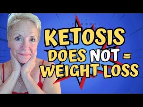 Ketosis Does Not = Weight Loss